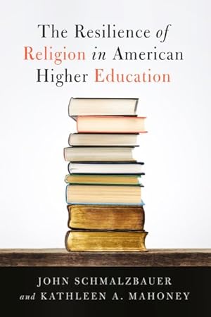 Seller image for Resilience of Religion in American Higher Education for sale by GreatBookPrices