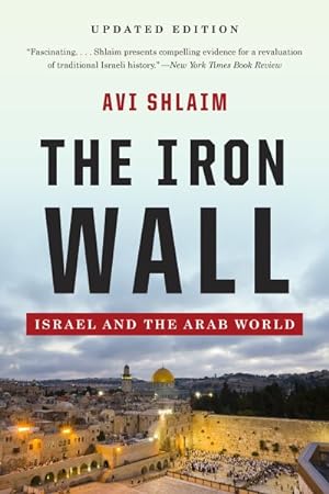 Imagen del vendedor de Iron Wall : Israel and the Arab World a la venta por GreatBookPrices
