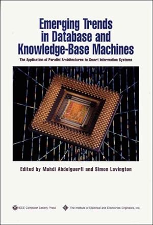 Imagen del vendedor de Emerging Trends in Database and Knowledge-Base Machines : The Application of Parallel Architectures to Smart Information Systems a la venta por GreatBookPrices