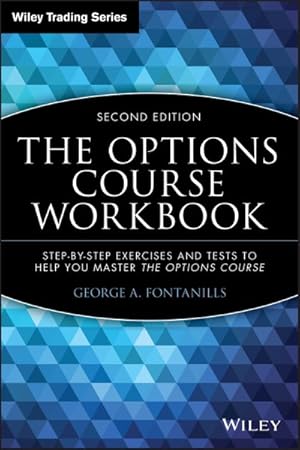 Immagine del venditore per Options Course Workbook : Step-by-step Exercises And Tests To Help You Master The Options Course venduto da GreatBookPrices