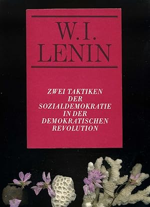 Zwei Taktiken der Sozialdemokratie in der demokratischen Revolution.