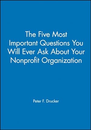 Seller image for Five Most Important Questions You Will Ever Ask About Your Nonprofit Organization : Participant's Workbook for sale by GreatBookPrices