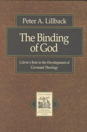 Imagen del vendedor de Binding of God : Calvin's Role in the Development of Covenant Theology a la venta por GreatBookPrices