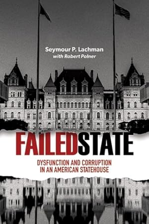 Image du vendeur pour Failed State : Dysfunction and Corruption in an American Statehouse mis en vente par GreatBookPrices