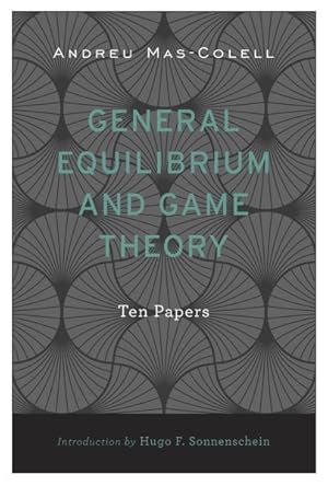Seller image for General Equilibrium and Game Theory : Ten Papers for sale by GreatBookPrices