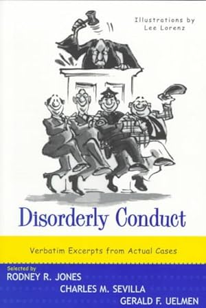 Image du vendeur pour Disorderly Conduct : Verbatim Excerpts from Actual Cases mis en vente par GreatBookPrices