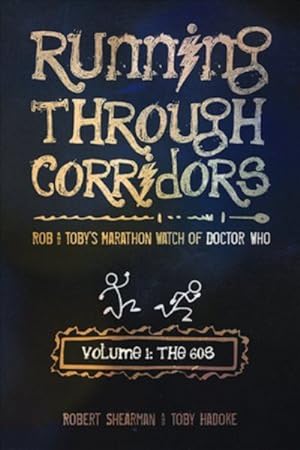 Seller image for Running Through Corridors : Rob and Toby's Marathon Watch of Doctor Who: the 60's for sale by GreatBookPrices