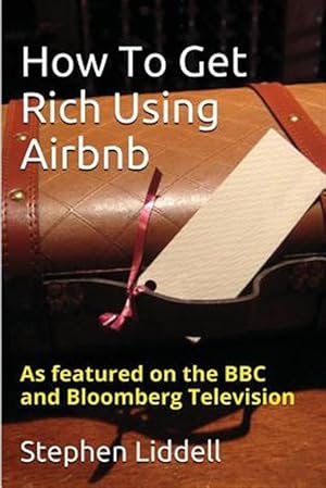 Image du vendeur pour How to Get Rich Using Airbnb mis en vente par GreatBookPrices