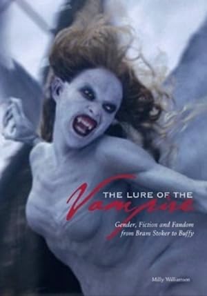 Seller image for Lure Of The Vampire : Gender, Fiction And Fandom From Bram Stoker To Buffy for sale by GreatBookPrices