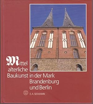 Seller image for Mittelalterliche Baukunst in der Mark Brandenburg und Berlin for sale by Graphem. Kunst- und Buchantiquariat