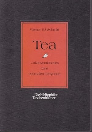Bild des Verkufers fr Tea. Unkonventionelles zum optimalen Teegenu (= Die bibliophilen Taschenbcher, Nr. 486) zum Verkauf von Graphem. Kunst- und Buchantiquariat