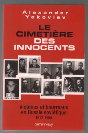 Seller image for Le cimetire des innocents : Victimes et bourreaux en Russie sovitique 1917-1989 for sale by librairie philippe arnaiz