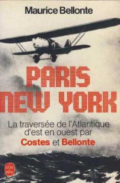 Paris-new york : traversée de l'atlantique d'est en ouest par costes et bellonte