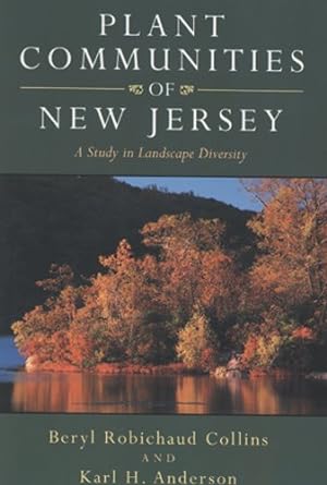 Immagine del venditore per Plant Communities of New Jersey : A Study in Landscape Diversity venduto da GreatBookPrices