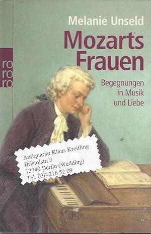 Mozarts Frauen. Begegnungen in Musik und Liebe