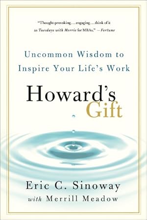 Seller image for Howard's Gift : Uncommon Wisdom to Inspire Your Life's Work for sale by GreatBookPrices
