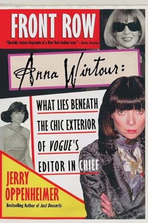 Imagen del vendedor de Front Row : Anna Wintour: What Lies Beneath the Chic Exterior of Vogue's Editor in Chief a la venta por GreatBookPrices