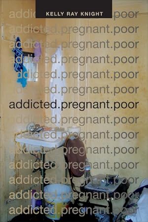 Imagen del vendedor de Addicted. Pregnant. Poor a la venta por GreatBookPrices