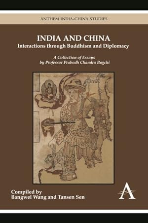 Immagine del venditore per India and China : Interactions Through Buddhism and Diplomacy: A Collection of Essays by Professor Prabodh Chandra Bagchi venduto da GreatBookPrices