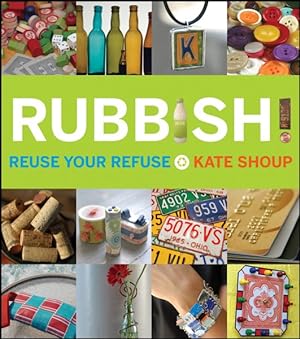 Image du vendeur pour Rubbish! : Reuse Your Refuse mis en vente par GreatBookPrices