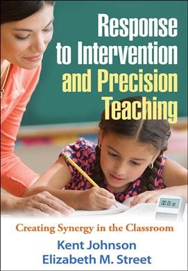 Bild des Verkufers fr Response to Intervention and Precision Teaching : Creating Synergy in the Classroom zum Verkauf von GreatBookPrices