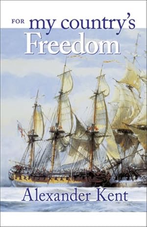 Immagine del venditore per For My Country's Freedom : The Richard Bolitho Novels venduto da GreatBookPrices
