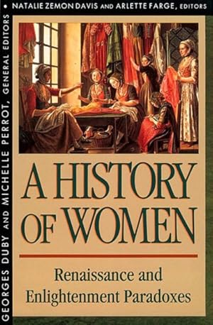 Image du vendeur pour History of Women in the West : Renaissance and Enlightenment Paradoxes mis en vente par GreatBookPrices