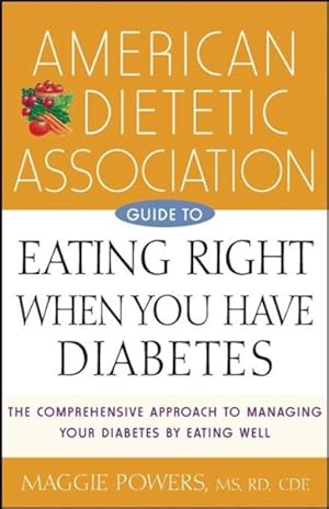 Seller image for American Dietetic Association Guide to Eating Right When You Have Diabetes for sale by GreatBookPrices