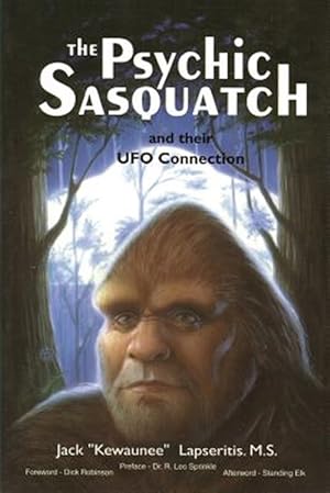 Bild des Verkufers fr Psychic Sasquatch and Their Ufo Connection zum Verkauf von GreatBookPrices