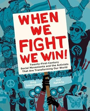 Imagen del vendedor de When We Fight, We Win : Twenty-First-Century Social Movements and the Activists That Are Transforming Our World a la venta por GreatBookPrices