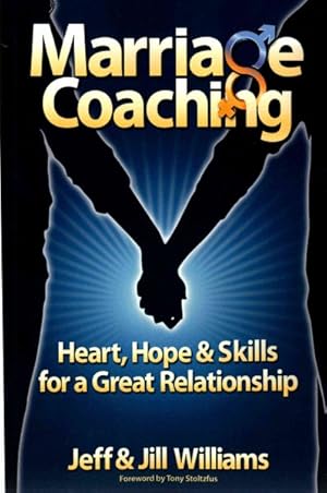 Seller image for Marriage Coaching : Heart, Hope & Skills for a Great Relationship for sale by GreatBookPrices