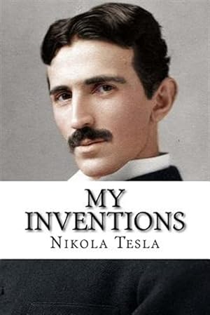 Seller image for My Inventions : The Autobiography of Nikola Tesla for sale by GreatBookPrices