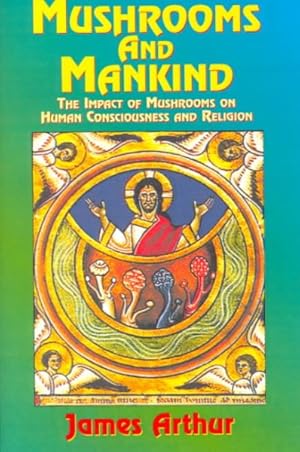 Seller image for Mushrooms and Mankind : The Impact of Mushrooms on Human Consciousness and Religion for sale by GreatBookPrices