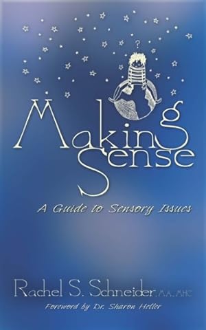 Bild des Verkufers fr Making Sense : A Guide to Sensory Issues zum Verkauf von GreatBookPrices