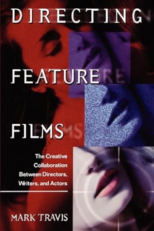 Immagine del venditore per Directing Feature Films : The Creative Collaborarion Between Director, Writers, and Actors venduto da GreatBookPrices