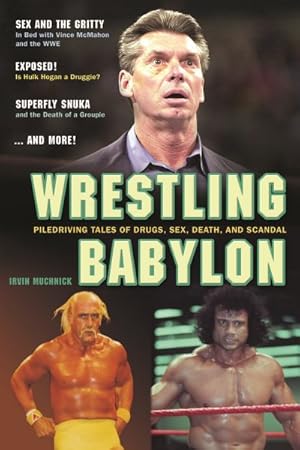 Imagen del vendedor de Wrestling Babylon : Piledriving Tales of Drugs, Sex, Death, and Scandal a la venta por GreatBookPrices