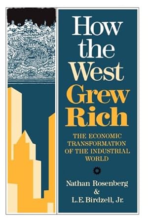 Image du vendeur pour How the West Grew Rich : The Economic Transformation of the Industrial World mis en vente par GreatBookPrices