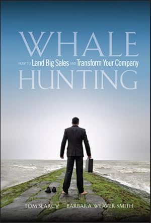 Seller image for Whale Hunting : How to Land Big Sales and Transform Your Company for sale by GreatBookPrices