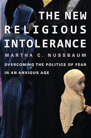Seller image for New Religious Intolerance : Overcoming the Politics of Fear in an Anxious Age for sale by GreatBookPrices
