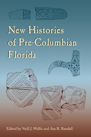 Image du vendeur pour New Histories of Pre-Columbian Florida mis en vente par GreatBookPrices