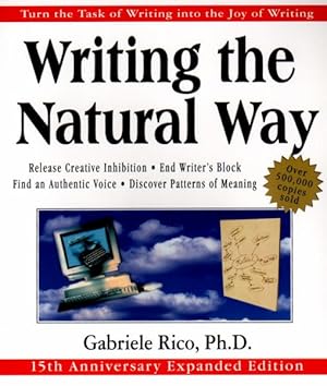Seller image for Writing the Natural Way : Using Right-Brain Techniques to Release Your Expressive Powers for sale by GreatBookPrices