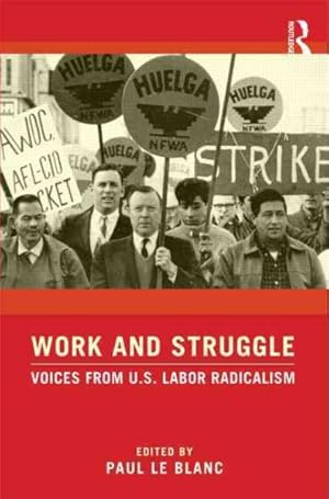 Bild des Verkufers fr Work and Struggle : Voices from U.S. Labor Radicalism zum Verkauf von GreatBookPrices