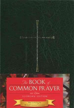 Seller image for Book of Common Prayer : And Administration of the Sacraments and Other Rites and Ceremonies of the Church, 1979 Green Leather, Economy Edition for sale by GreatBookPrices