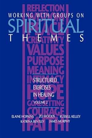 Seller image for Working With Groups on Spiritual Themes : Structured Exercises in Healing for sale by GreatBookPrices