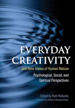 Imagen del vendedor de Everyday Creativity and New Views of Human Nature : Psychological, Social, and Spiritual Perspectives a la venta por GreatBookPrices