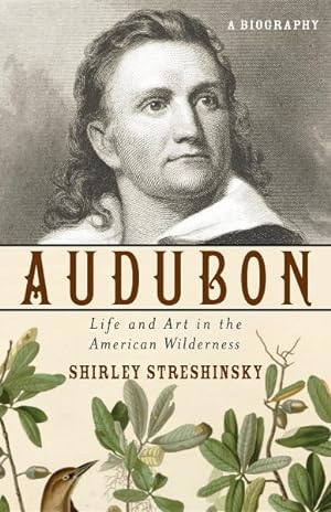 Seller image for Audubon : Life and Art in the American Wilderness for sale by GreatBookPrices