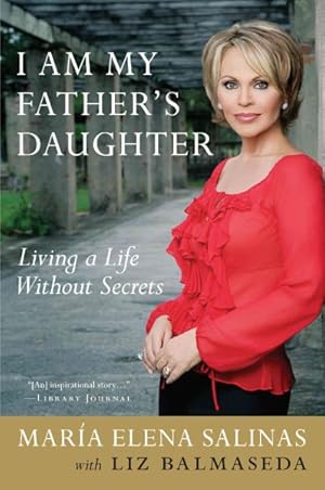 Seller image for I Am My Father's Daughter : Living a Life Without Secrets for sale by GreatBookPrices