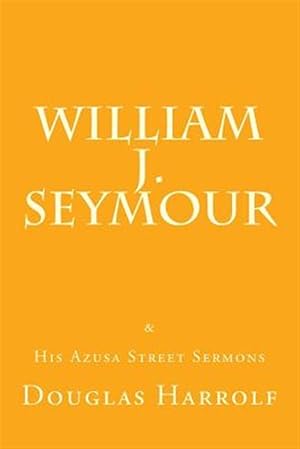 Seller image for William J. Seymour & His Azusa Street Sermons for sale by GreatBookPrices