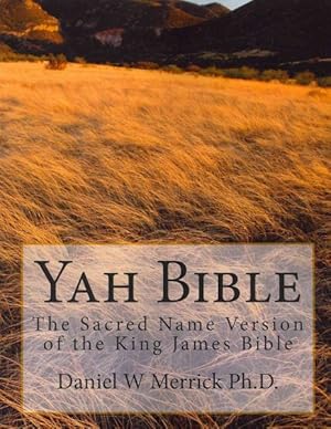 Immagine del venditore per Yah Bible : The Sacred Name Version of the King James Bible venduto da GreatBookPrices