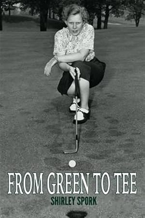 Imagen del vendedor de From Green to Tee a la venta por GreatBookPrices